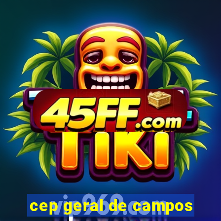 cep geral de campos